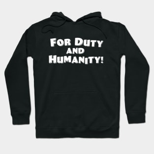 Duty and Humanity Hoodie